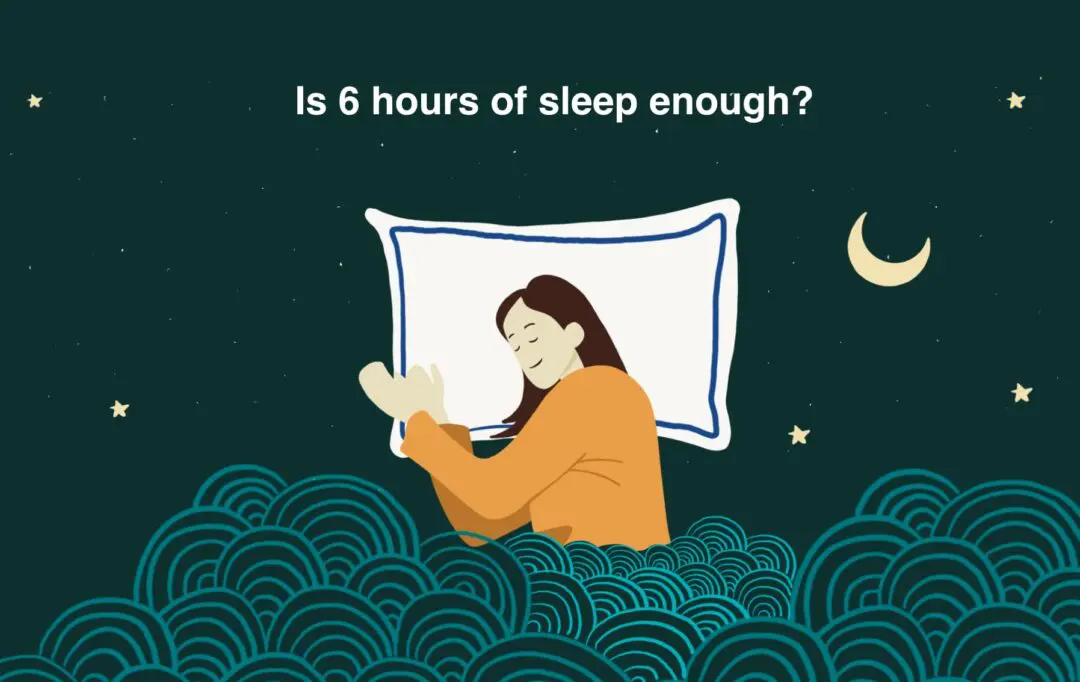 Is 6 Hours of Sleep Enough?