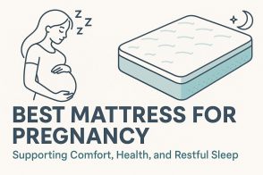Best Mattress for Pregnancy: Supporting Comfort, Health, and Restful Sleep