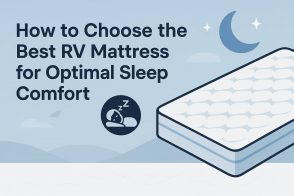 How to Choose the Best RV Mattress for The Most Comfortable Sleep